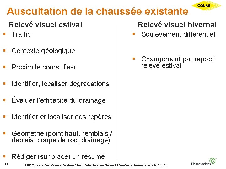 Auscultation de la chaussée existante Relevé visuel estival Relevé visuel hivernal § Traffic §