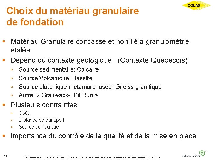 Choix du matériau granulaire de fondation § Matériau Granulaire concassé et non-lié à granulométrie