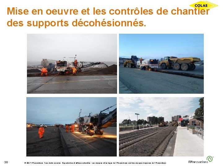 Mise en oeuvre et les contrôles de chantier des supports décohésionnés. 38 © 2017