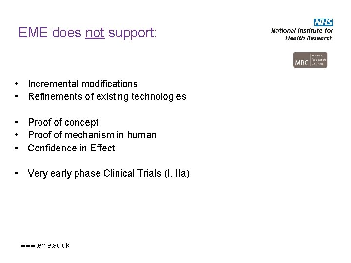 EME does not support: • Incremental modifications • Refinements of existing technologies • Proof