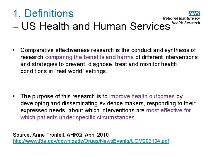 1. Definitions – US Health and Human Services • Comparative effectiveness research is the