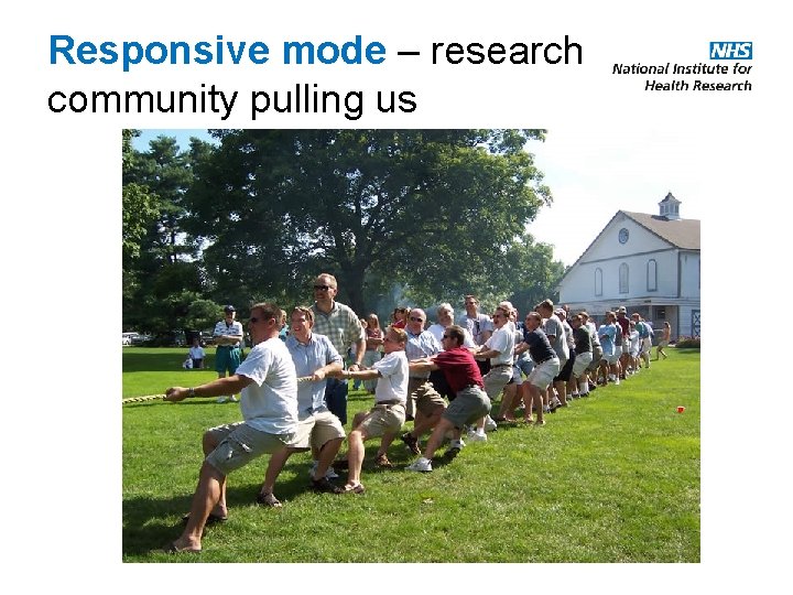 Responsive mode – research community pulling us 