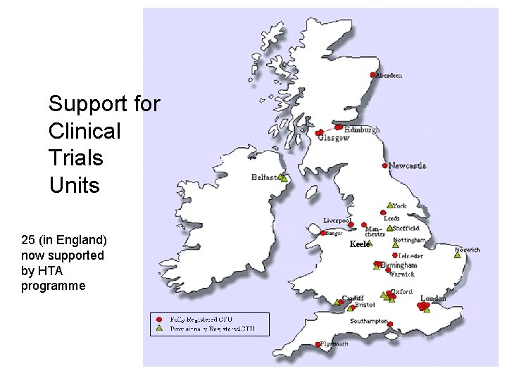 Support for Clinical Trials Units 25 (in England) now supported by HTA programme Keele