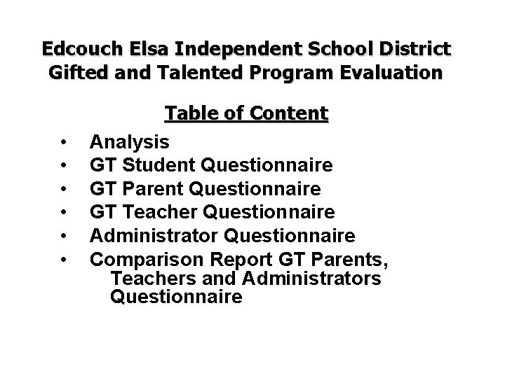 Edcouch Elsa Independent School District Gifted and Talented Program Evaluation • • • Table