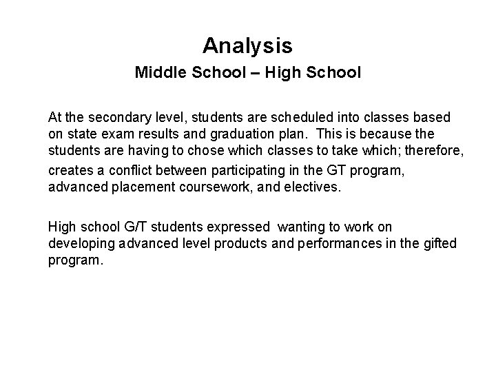 Analysis Middle School – High School At the secondary level, students are scheduled into