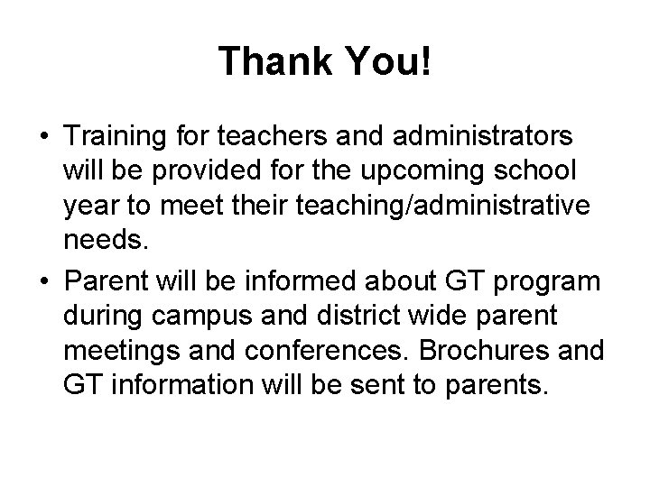 Thank You! • Training for teachers and administrators will be provided for the upcoming