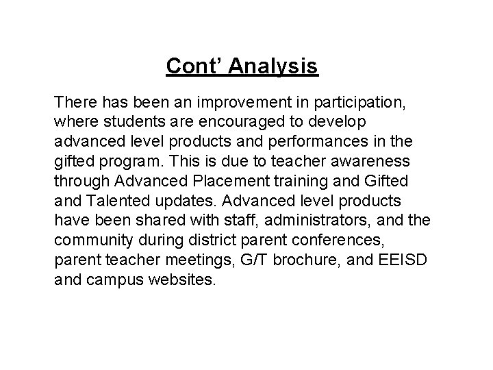 Cont’ Analysis There has been an improvement in participation, where students are encouraged to