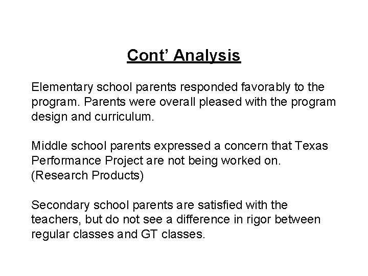 Cont’ Analysis Elementary school parents responded favorably to the program. Parents were overall pleased