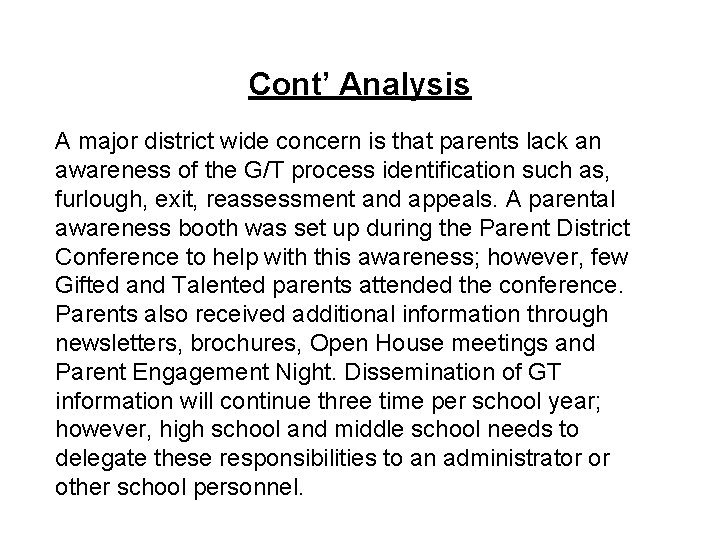 Cont’ Analysis A major district wide concern is that parents lack an awareness of