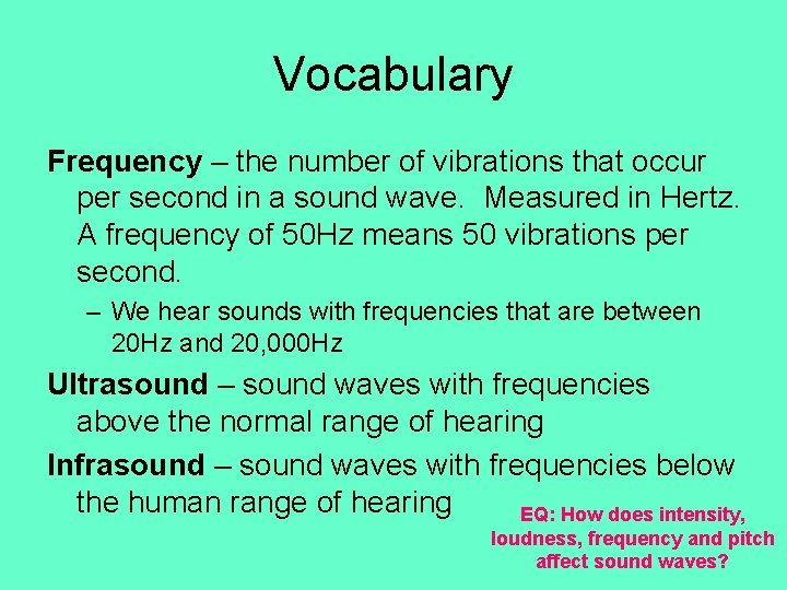 Vocabulary Frequency – the number of vibrations that occur per second in a sound
