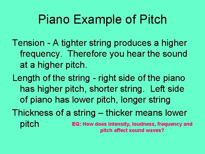 Piano Example of Pitch Tension - A tighter string produces a higher frequency. Therefore