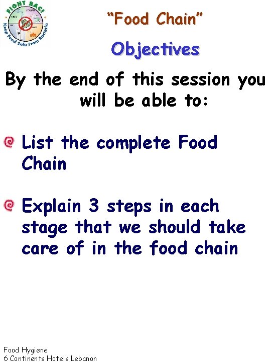 “Food Chain” Objectives By the end of this session you will be able to: