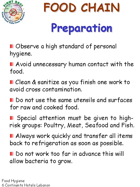 FOOD CHAIN Preparation Observe a high standard of personal hygiene. Avoid unnecessary human contact