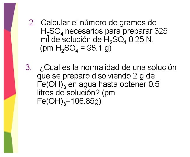 2. Calcular el número de gramos de H 2 SO 4 necesarios para preparar