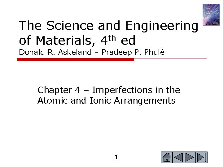 The Science and Engineering of Materials, 4 th ed Donald R. Askeland – Pradeep The Science and Engineering of Materials, 4 th ed Donald R. Askeland – Pradeep