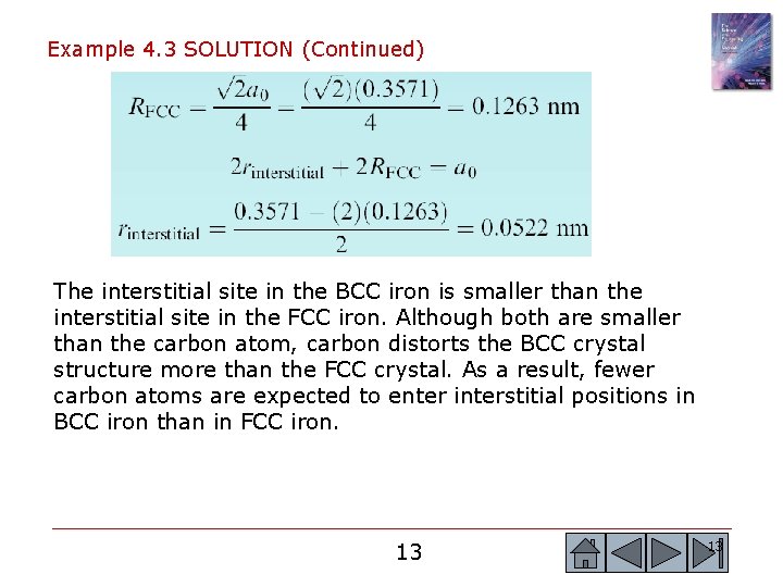 Example 4. 3 SOLUTION (Continued) The interstitial site in the BCC iron is smaller Example 4. 3 SOLUTION (Continued) The interstitial site in the BCC iron is smaller