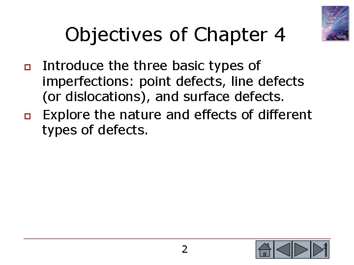 Objectives of Chapter 4 o o Introduce three basic types of imperfections: point defects, Objectives of Chapter 4 o o Introduce three basic types of imperfections: point defects,