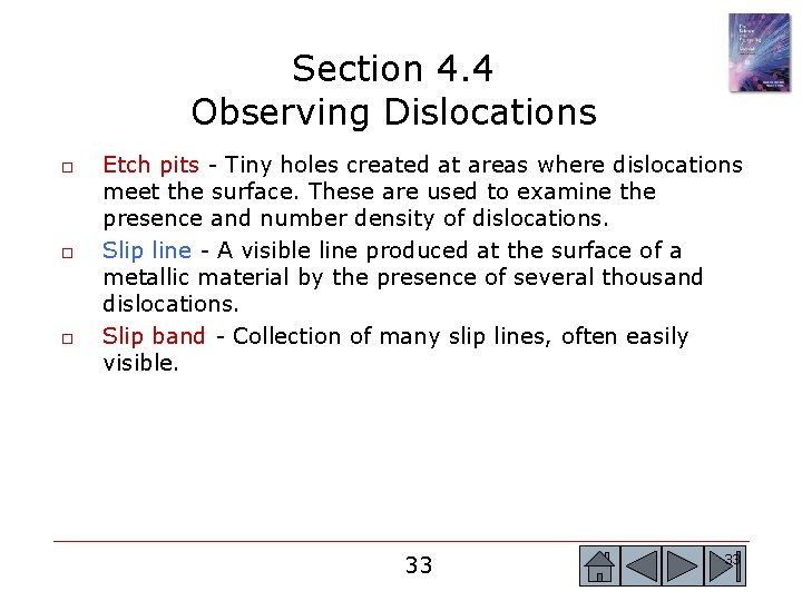 Section 4. 4 Observing Dislocations o o o Etch pits - Tiny holes created Section 4. 4 Observing Dislocations o o o Etch pits - Tiny holes created