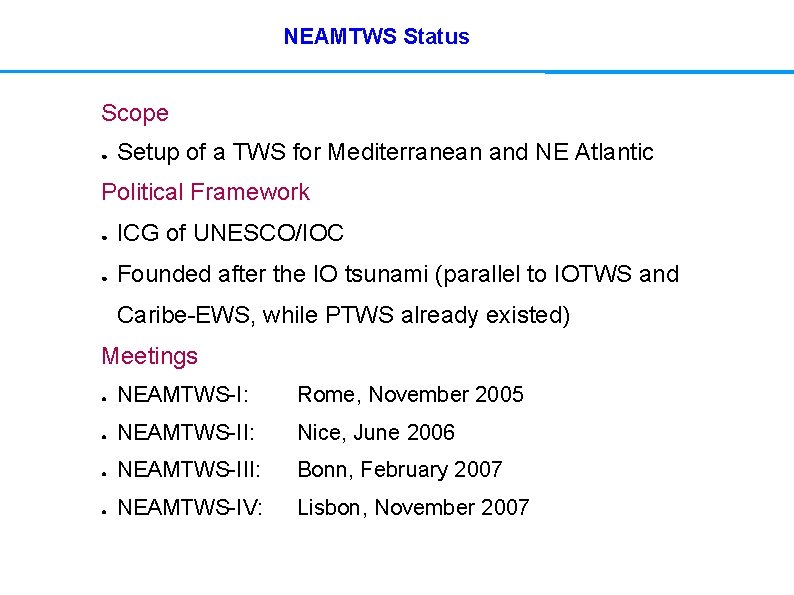 NEAMTWS Status Scope ● Setup of a TWS for Mediterranean and NE Atlantic Political