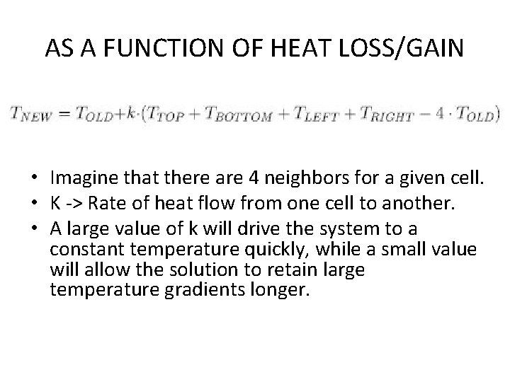 AS A FUNCTION OF HEAT LOSS/GAIN • Imagine that there are 4 neighbors for