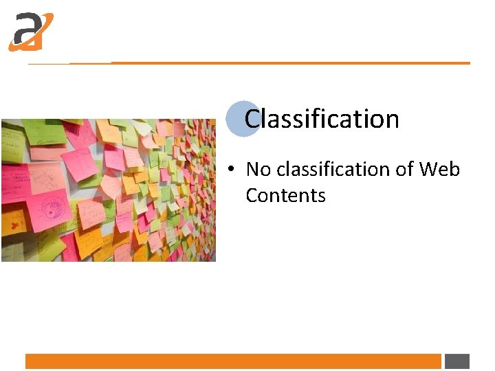 Classification • No classification of Web Contents 