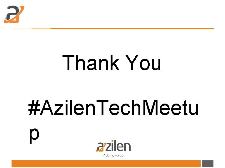 Thank You #Azilen. Tech. Meetu p 