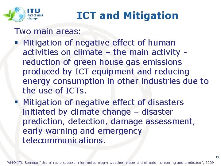ICT and Mitigation Two main areas: § Mitigation of negative effect of human activities