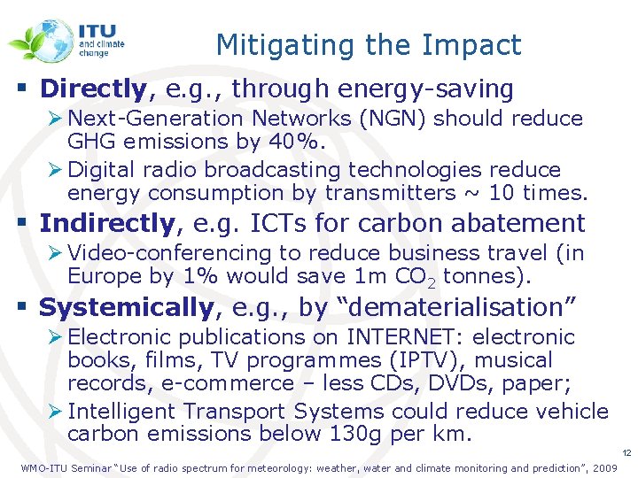 Mitigating the Impact § Directly, e. g. , through energy-saving Ø Next-Generation Networks (NGN)