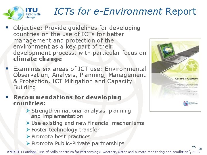 ICTs for e-Environment Report § Objective: Provide guidelines for developing countries on the use