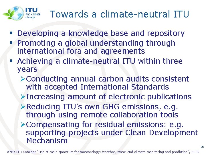 Towards a climate-neutral ITU § Developing a knowledge base and repository § Promoting a