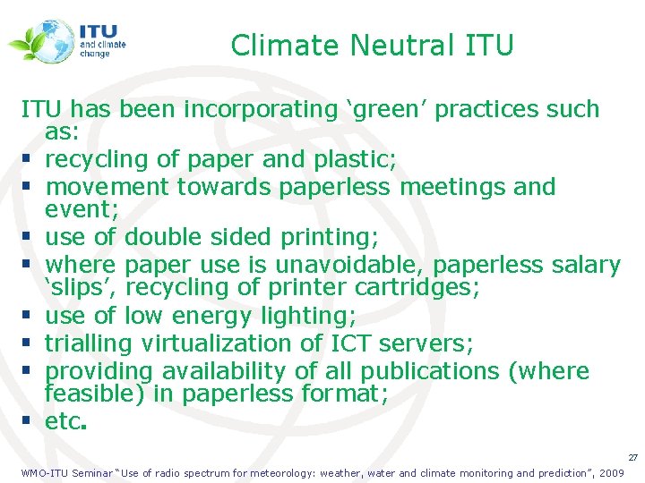 Climate Neutral ITU has been incorporating ‘green’ practices such as: § recycling of paper