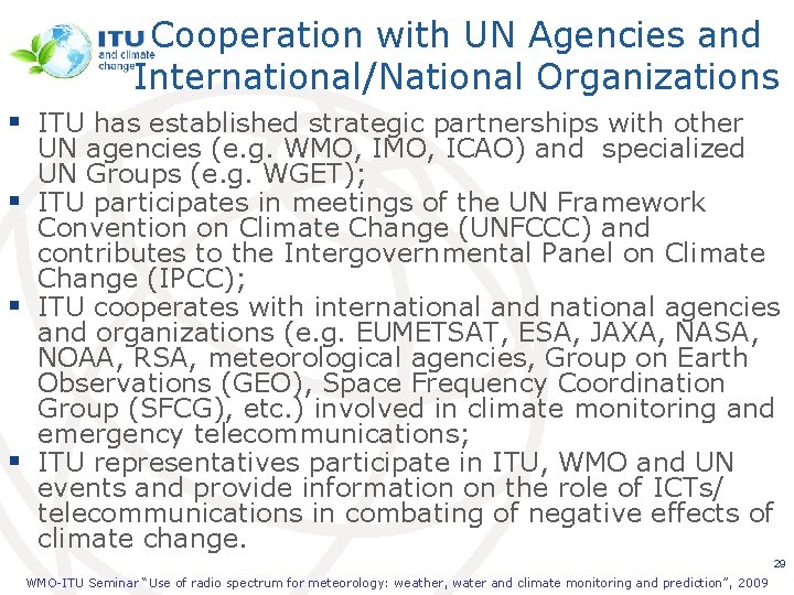 Cooperation with UN Agencies and International/National Organizations § ITU has established strategic partnerships with