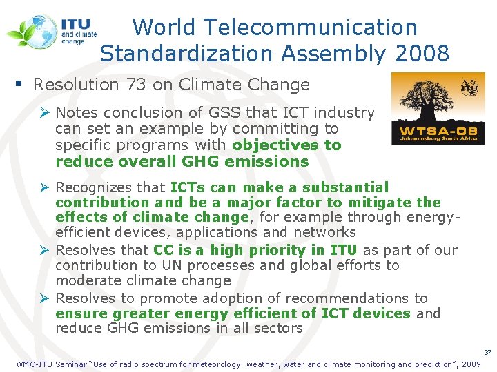 World Telecommunication Standardization Assembly 2008 § Resolution 73 on Climate Change Ø Notes conclusion