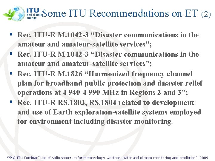 Some ITU Recommendations on ET (2) § Rec. ITU-R M. 1042 -3 “Disaster communications