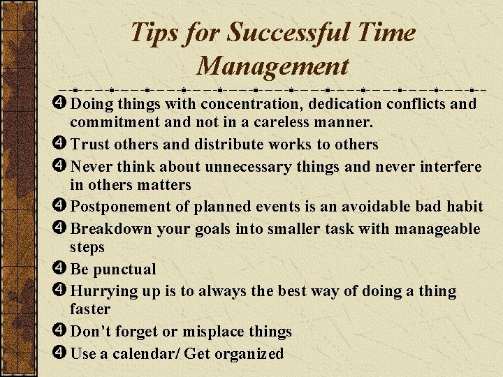 Tips for Successful Time Management Doing things with concentration, dedication conflicts and commitment and