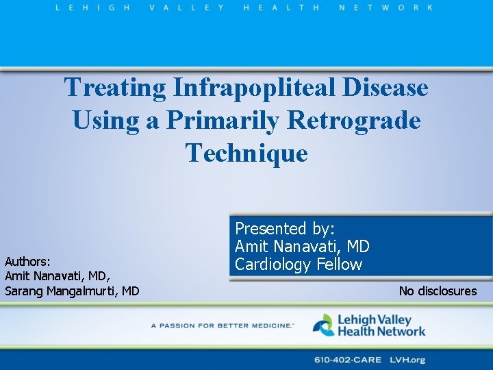 Treating Infrapopliteal Disease Using a Primarily Retrograde Technique Authors: Amit Nanavati, MD, Sarang Mangalmurti,