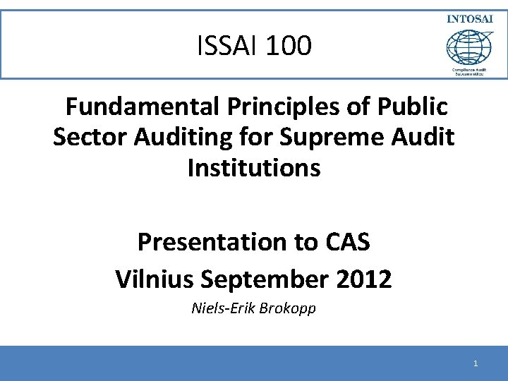ISSAI 100 Fundamental Principles of Public Sector Auditing for Supreme Audit Institutions Presentation to