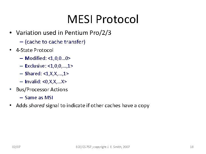 MESI Protocol • Variation used in Pentium Pro/2/3 – (cache to cache transfer) •