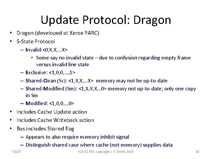 Update Protocol: Dragon • Dragon (developed at Xerox PARC) • 5 -State Protocol –