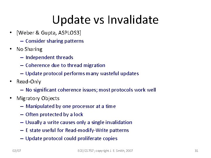 Update vs Invalidate • [Weber & Gupta, ASPLOS 3] – Consider sharing patterns •