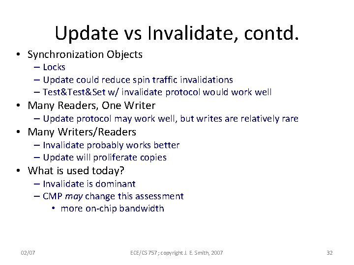 Update vs Invalidate, contd. • Synchronization Objects – Locks – Update could reduce spin
