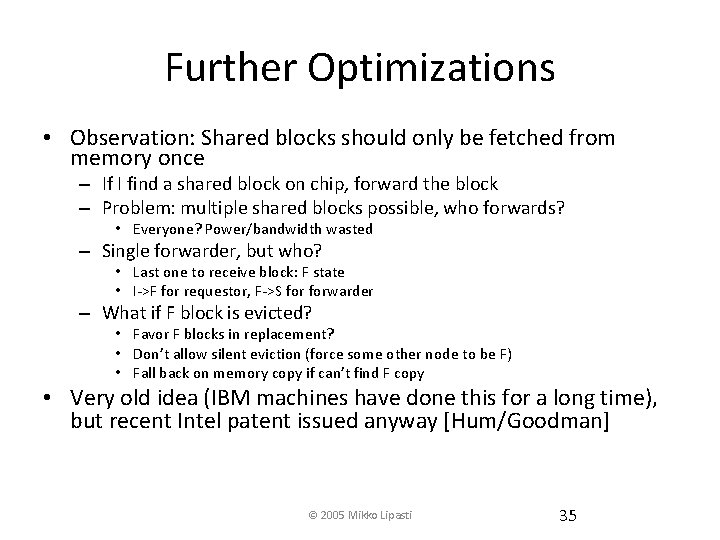 Further Optimizations • Observation: Shared blocks should only be fetched from memory once –