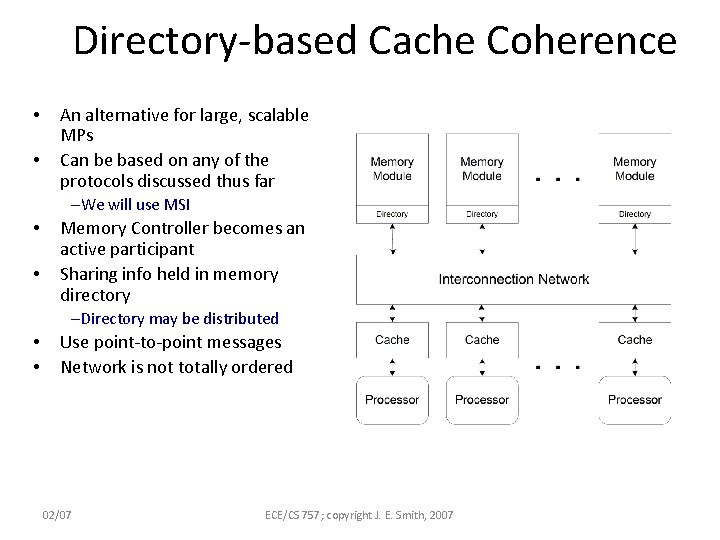 Directory-based Cache Coherence • • An alternative for large, scalable MPs Can be based