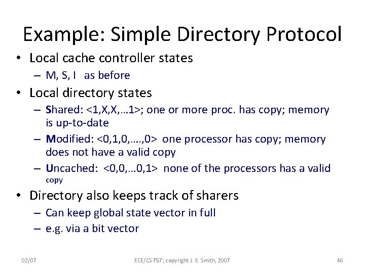 Example: Simple Directory Protocol • Local cache controller states – M, S, I as