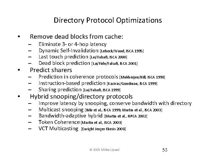 Directory Protocol Optimizations • • • Remove dead blocks from cache: – – Eliminate