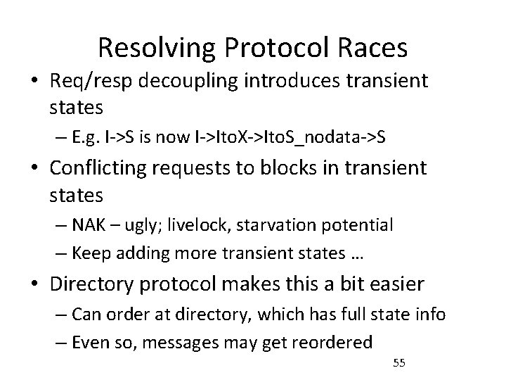 Resolving Protocol Races • Req/resp decoupling introduces transient states – E. g. I->S is