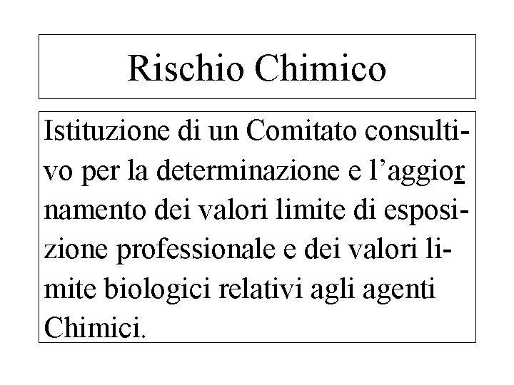 Rischio Chimico Istituzione di un Comitato consultivo per la determinazione e l’aggior namento dei