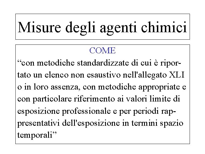 Misure degli agenti chimici COME “con metodiche standardizzate di cui è riportato un elenco