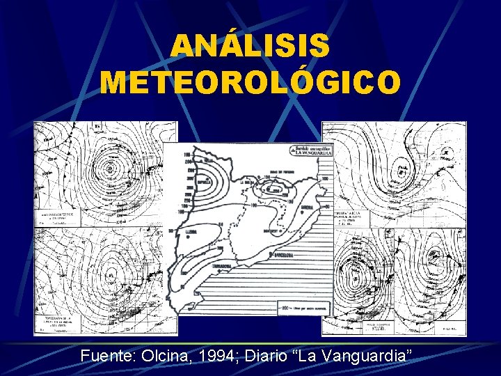 ANÁLISIS METEOROLÓGICO Fuente: Olcina, 1994; Diario “La Vanguardia” 