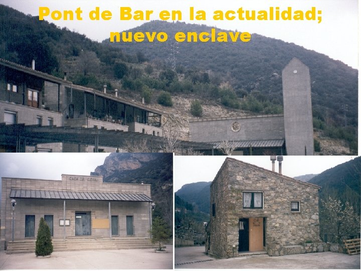 Pont de Bar en la actualidad; nuevo enclave 